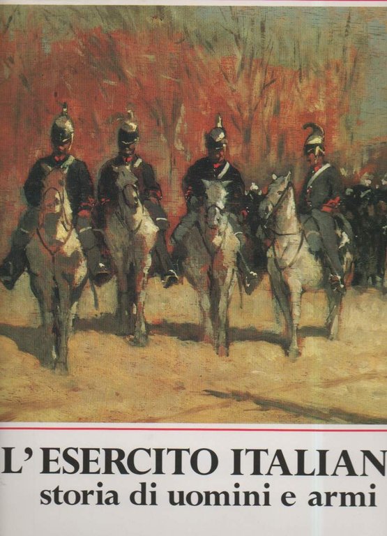 L'ESERCITO ITALIANO - storia di uomini e armi (1988)