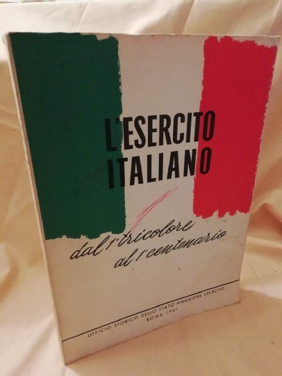 L'ESERCITO ITALIANO DAL 1^ TRICOLORE AL 1^ CENTENARIO (1961) | Immagine Gallery 1