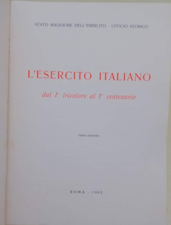 L'ESERCITO ITALIANO DAL 1' TRICOLORE AL 1' CENTENARIO( 1962)