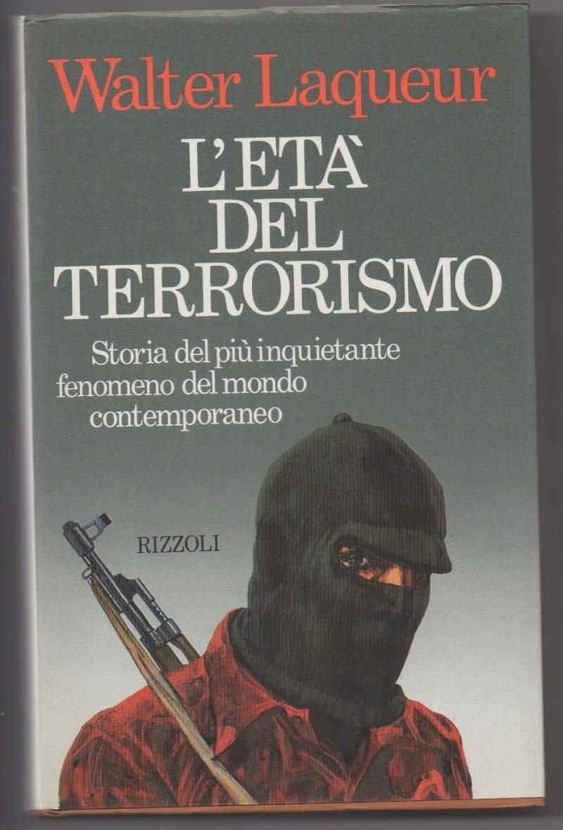 L'ETA' DEL TERRORISMO Storia del più inquietante fenomeno del mondo …