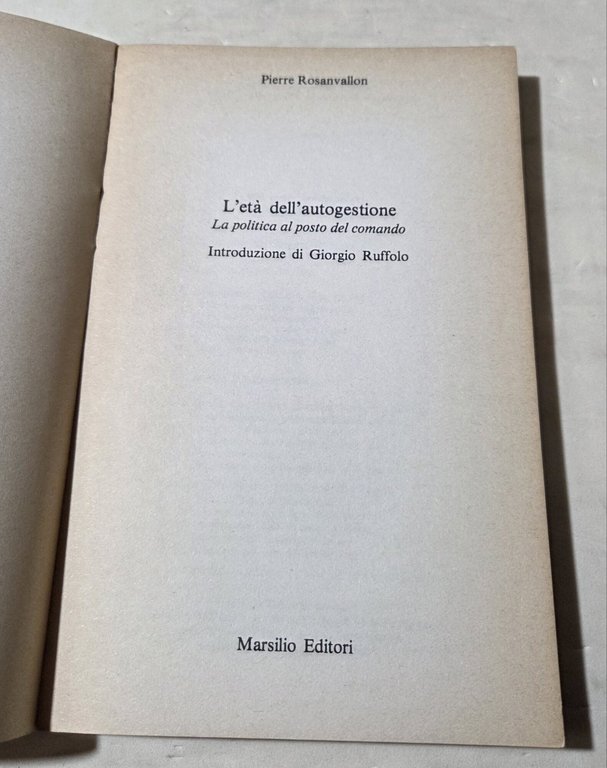 L'eta' dell'autogestione - La politica al posto del comando