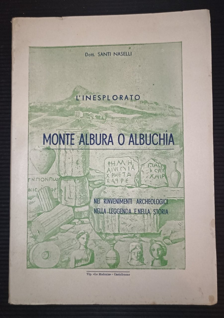 L'inesplorato Monte Albura o Albuchìa nei rinvenimenti archeologici nella leggenda …