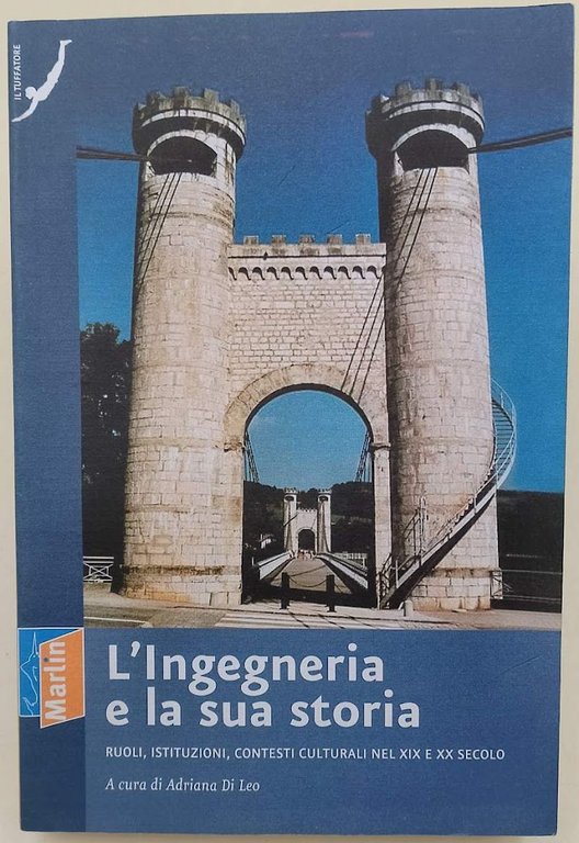 L'INGEGNERIA E LA SUA STORIA (2007)