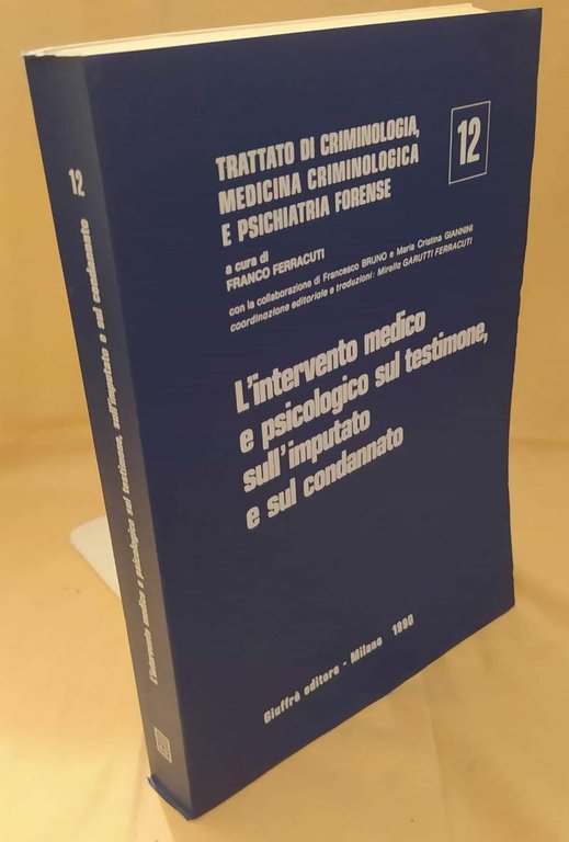 L'INTERVENTO MEDICO E PSICOLOGICO SUL TESTIMONE, SULL'IMPUTATO E SUL CONDANNATO …