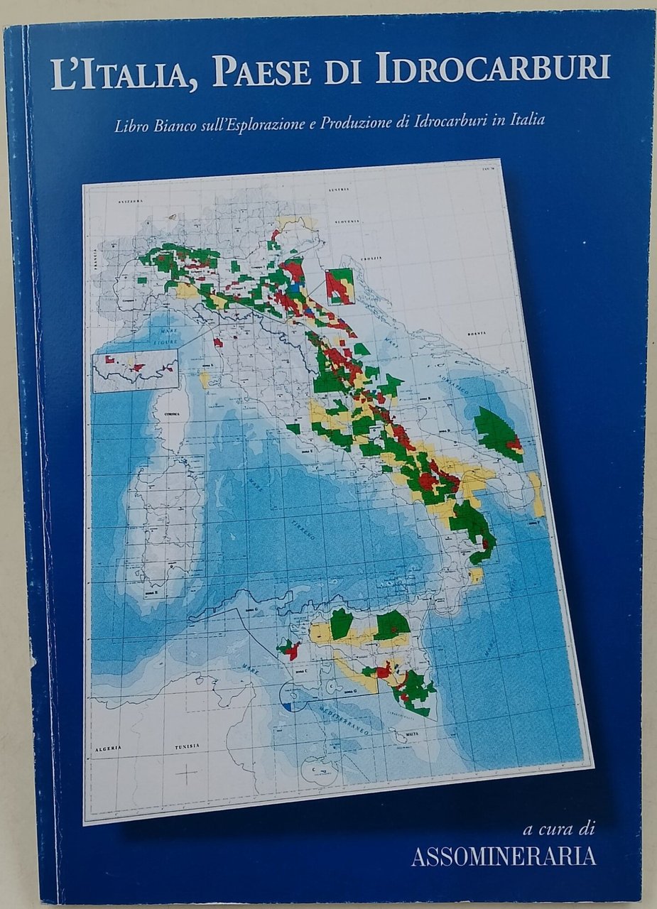 L'Italia, Paese di Idrocarburi-Libro Bianco sull'esplorazione e Produzione di Idrocarburi …