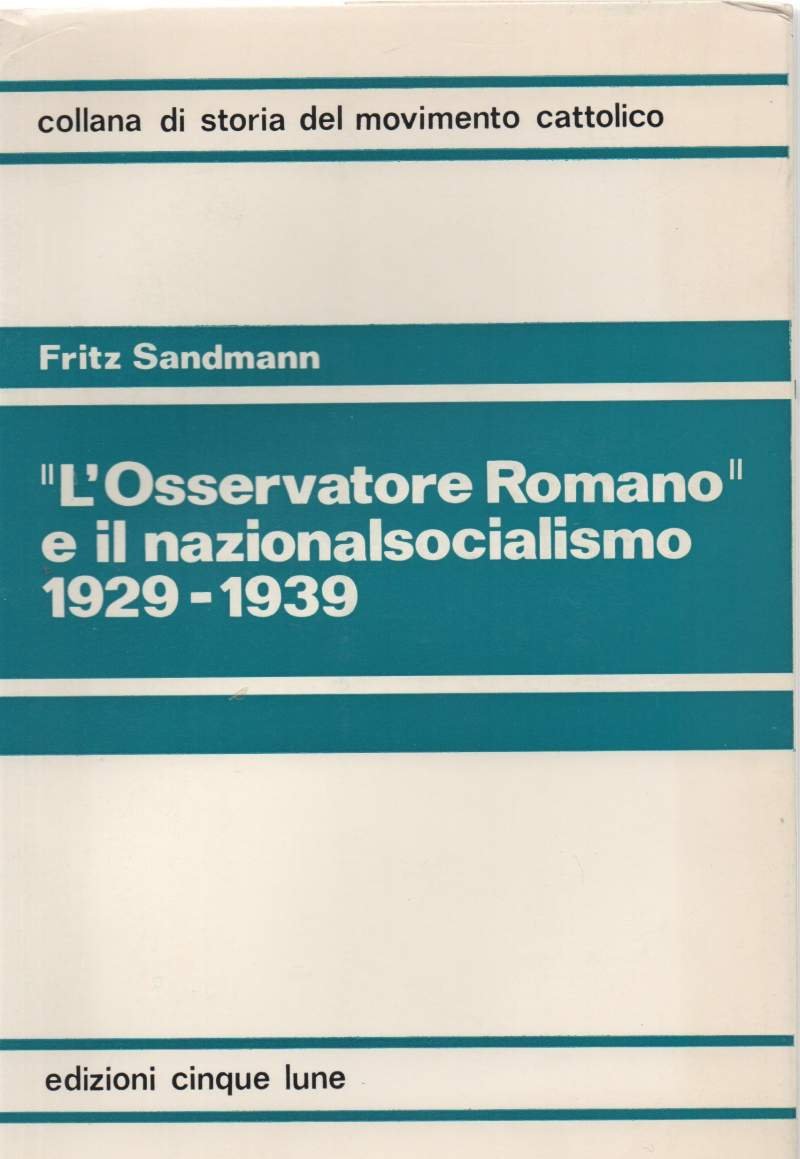 ''L'OSSERVATORE ROMANO'' E IL NAZIONALSOCIALISMO 1929-01939 ( 1976 )