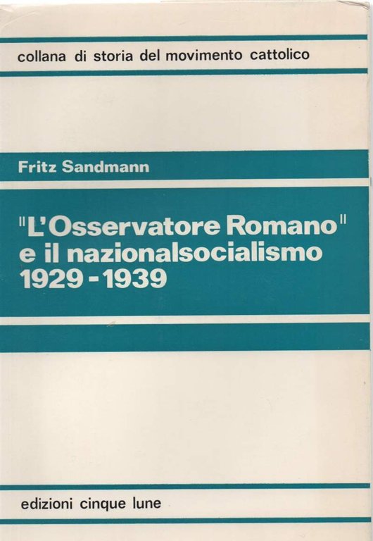 ''L'OSSERVATORE ROMANO'' E IL NAZIONALSOCIALISMO 1929-01939 ( 1976 )