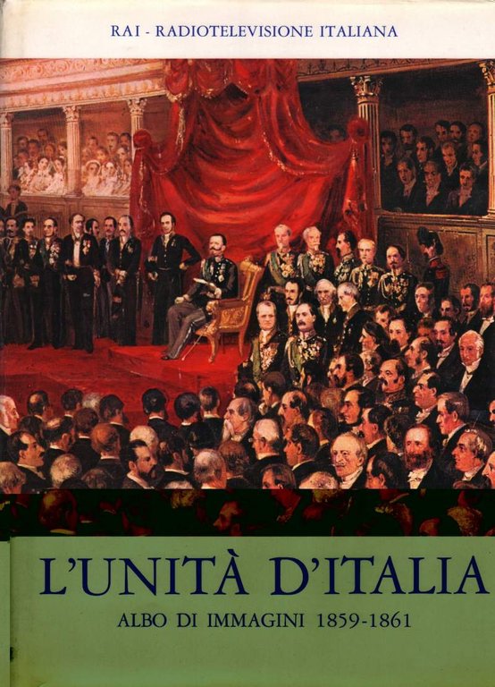 L'UNITA' D'ITALIA ALBO DI IMMAGINI 1859 - 1861 (1961)