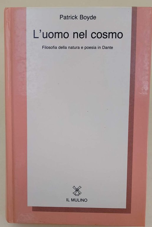 L'UOMO NEL COSMO-FILOSOFIA DELLA NATURA E POESIA IN DANTE(1984)