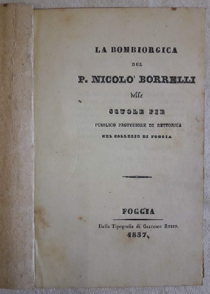 LA BOMBIORGICA DEL P. NICOLO BORRELLLI DELLE SCUOLE PIE PUBBLICO … | Immagine principale
