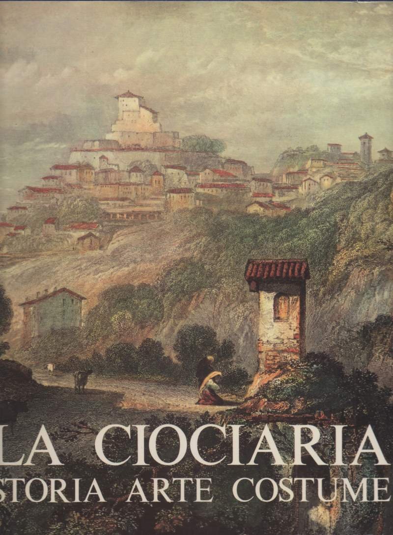 LA CIOCIARIA Storia Arte Costume (1972)