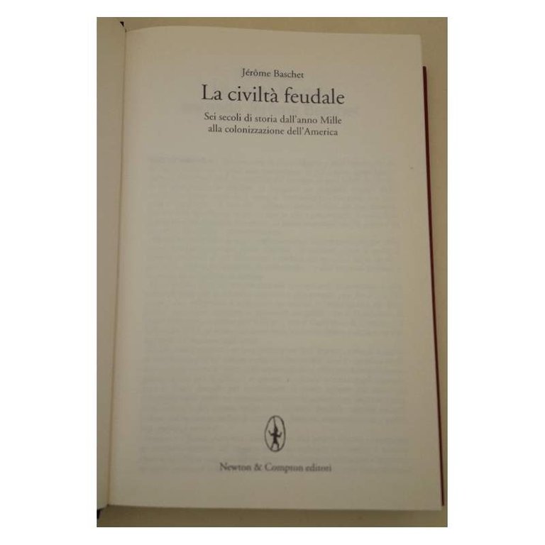 LA CIVILTA' FEUDALE-SEI SECOLI DI STORIA DALL'ANNO MILLE ALLA COLONIZZAZIONE …