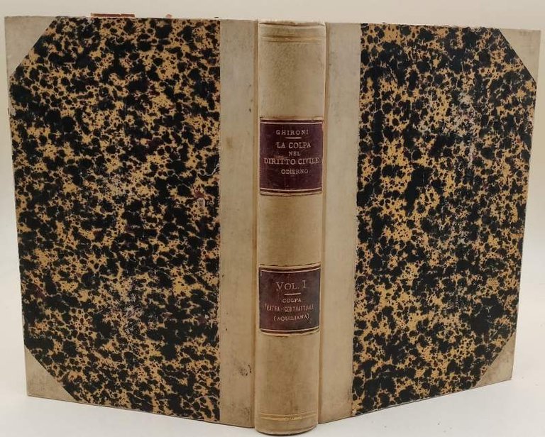 LA COLPA NEL DIRITTO CIVILE ODIERNO-COLPA EXTRA-CONTRATTUALE(AQUILIANA)vol. I( 1886)