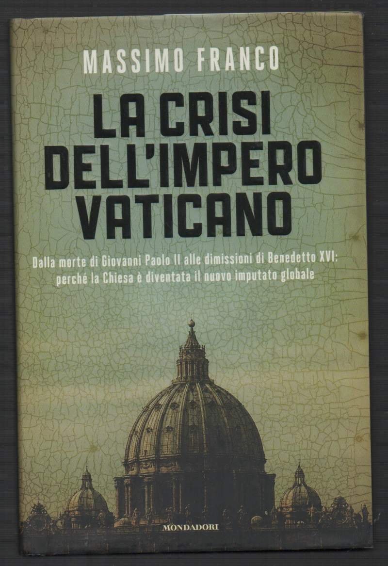 LA CRISI DELL'IMPERO VATICANO (2013)