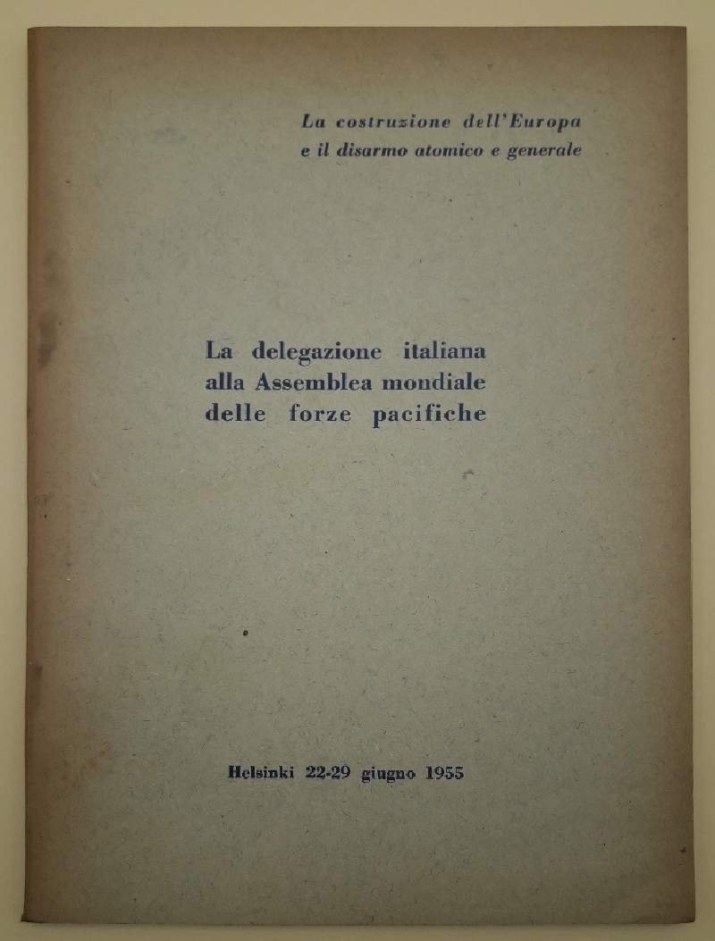 LA DELEGAZIONE ITALIANA ALLA ASSEMBLEA MONDIALE DELLE FORZE PACIFICHE(1955)