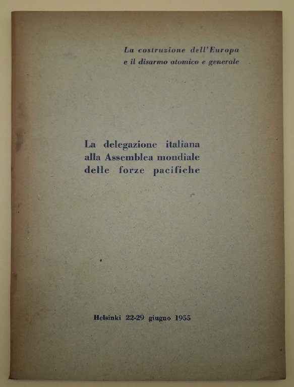LA DELEGAZIONE ITALIANA ALLA ASSEMBLEA MONDIALE DELLE FORZE PACIFICHE(1955)