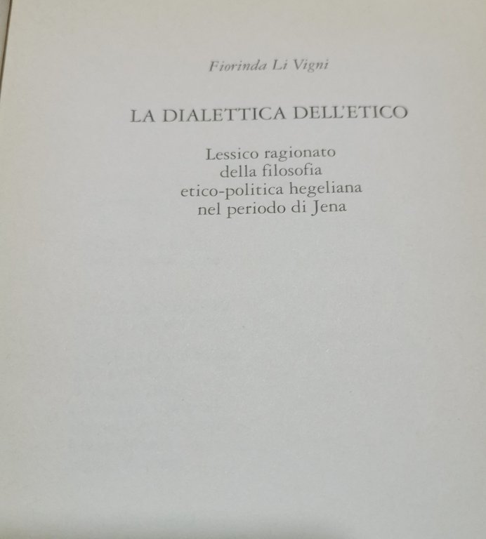 La Dialettica dell'Etico- Lessico ragionato della filosofia etico - politica …