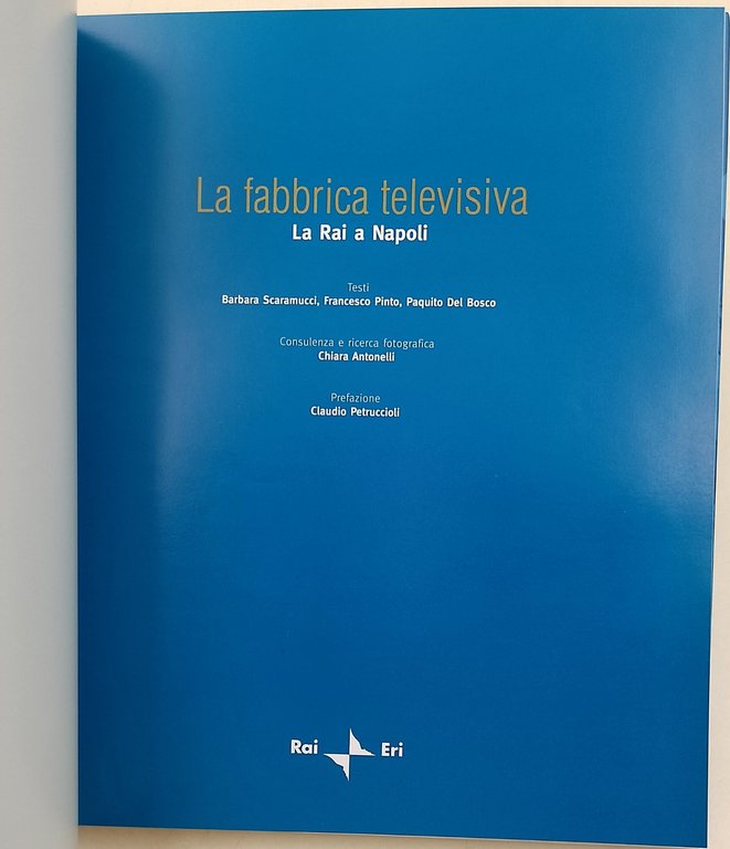 La fabbrica televisiva. La RAI a Napoli. Ediz. illustrata. Con …