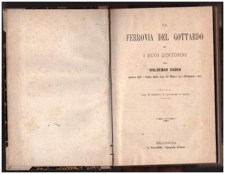 LA FERROVIA DEL GOTTARDO ED I SUOI DINTORNI, Woldemar Kaden. …