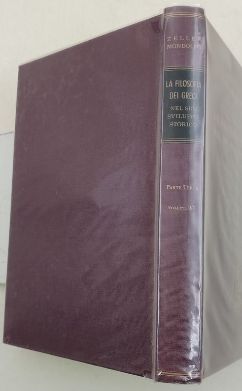La filosofia dei greci nel suo sviluppo storico-Parte III, la …