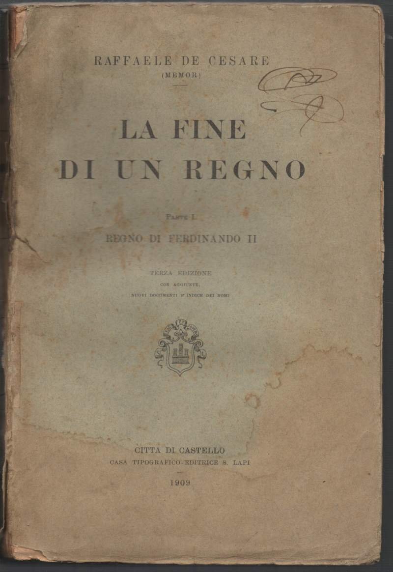 LA FINE DI UN REGNO. PARTE I. REGNO DI FERDINANDO …