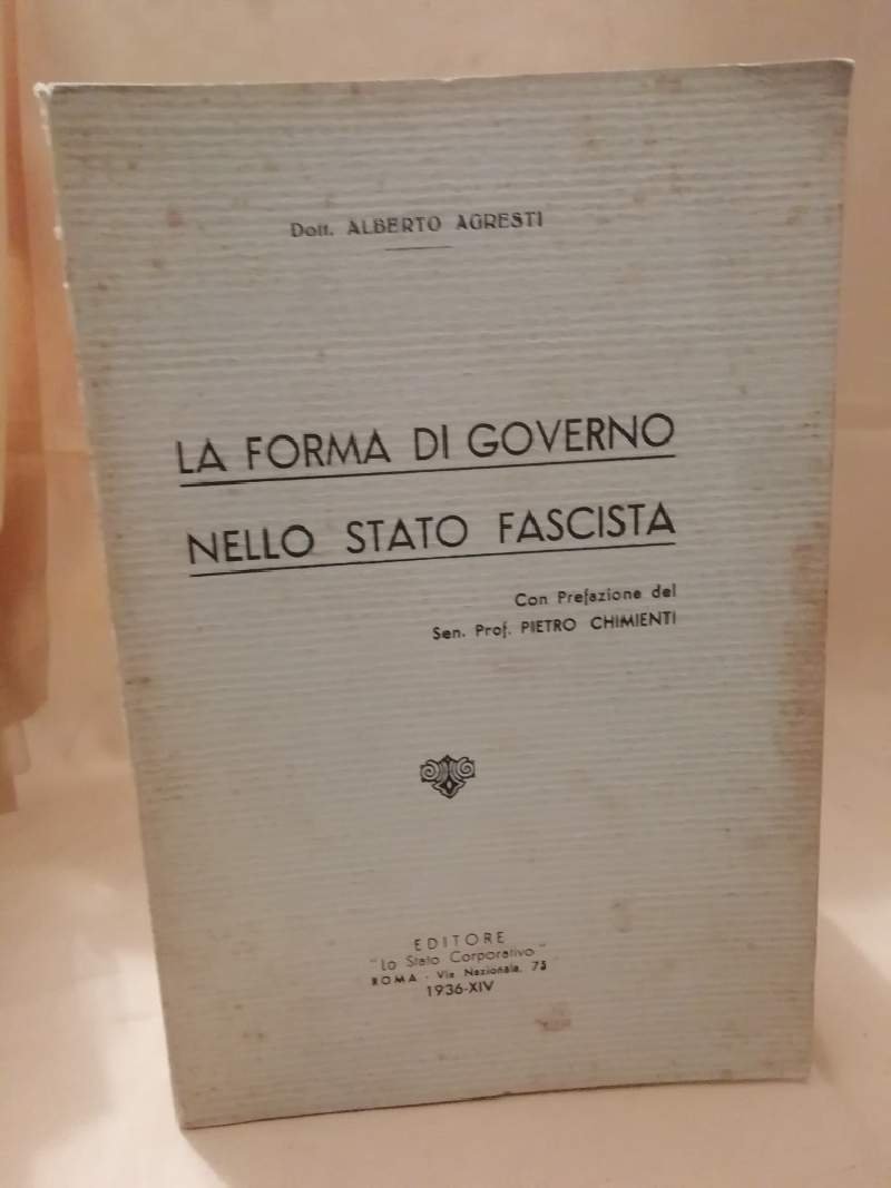 LA FORMA DI GOVERNO NELLO STATO FASCISTA (1936)