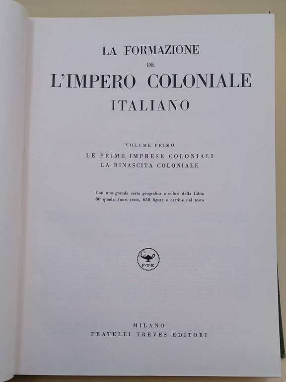 LA FORMAZIONE DE L'IMPERO COLONIALE ITALIANO- vol. I-( 1938)