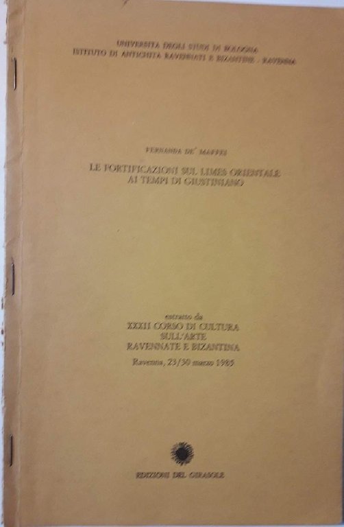 LA FORTIFICAZIONE SUL LIMES ORIENTALE AI TEMPI DI GIUSTINIANO(1985)