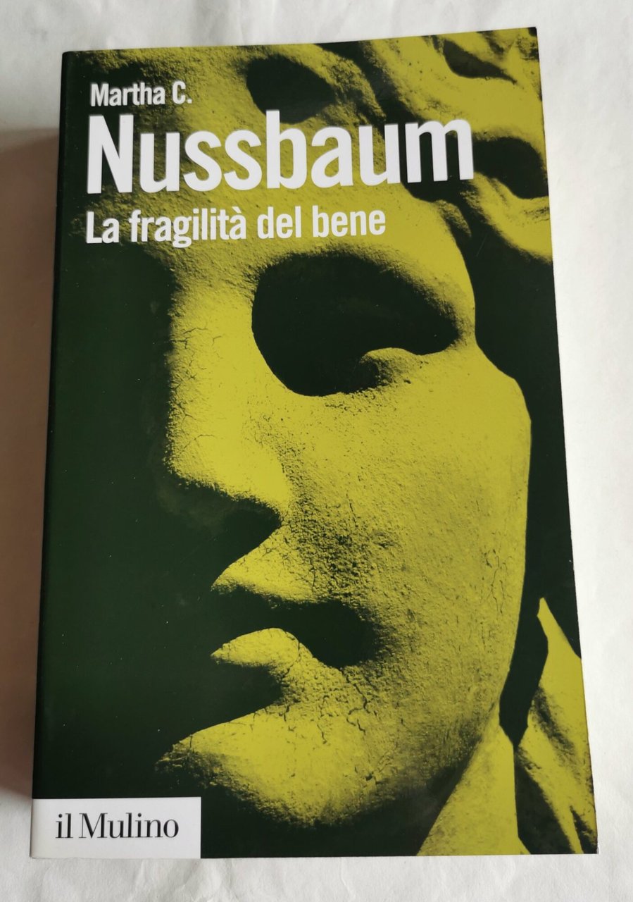 La fragilità del bene. Fortuna ed etica nella tragedia e …