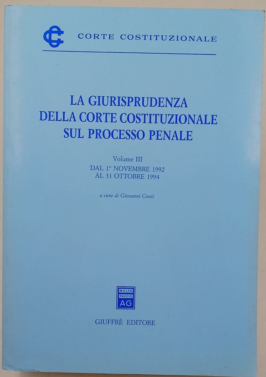 La Giurisprudenza della Corte Costituzionale sul processo penale- vol. III