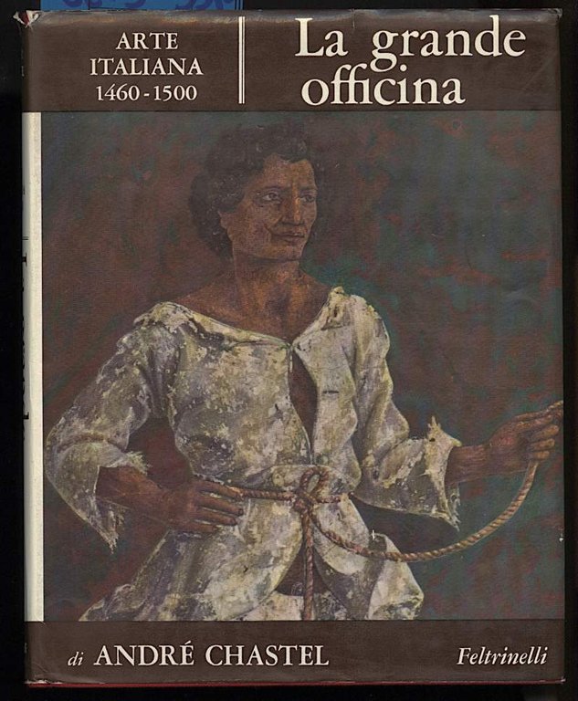LA GRANDE OFFICINA arte italiana 1460 - 1500