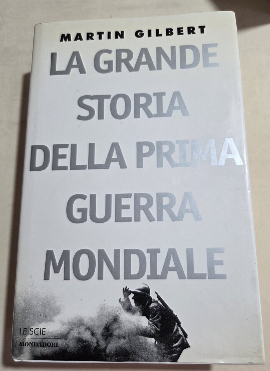 La grande storia della prima guerra mondiale