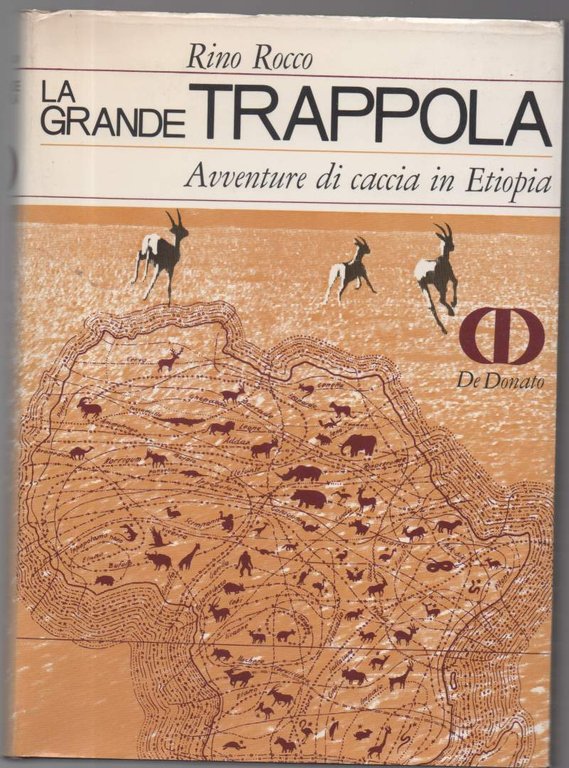 LA GRANDE TRAPPOLA Avventure di caccia in Etiopia