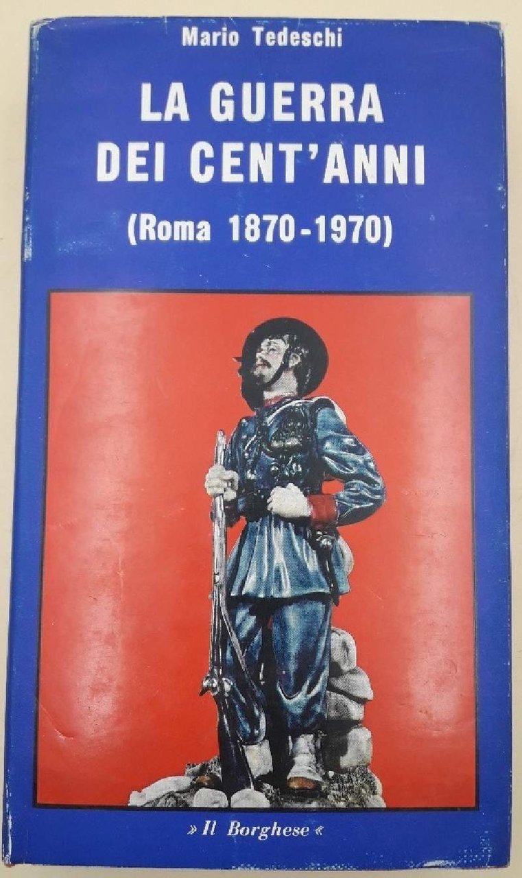 LA GUERRA DEI CENT'ANNI(ROMA 1870-1970)(1970)