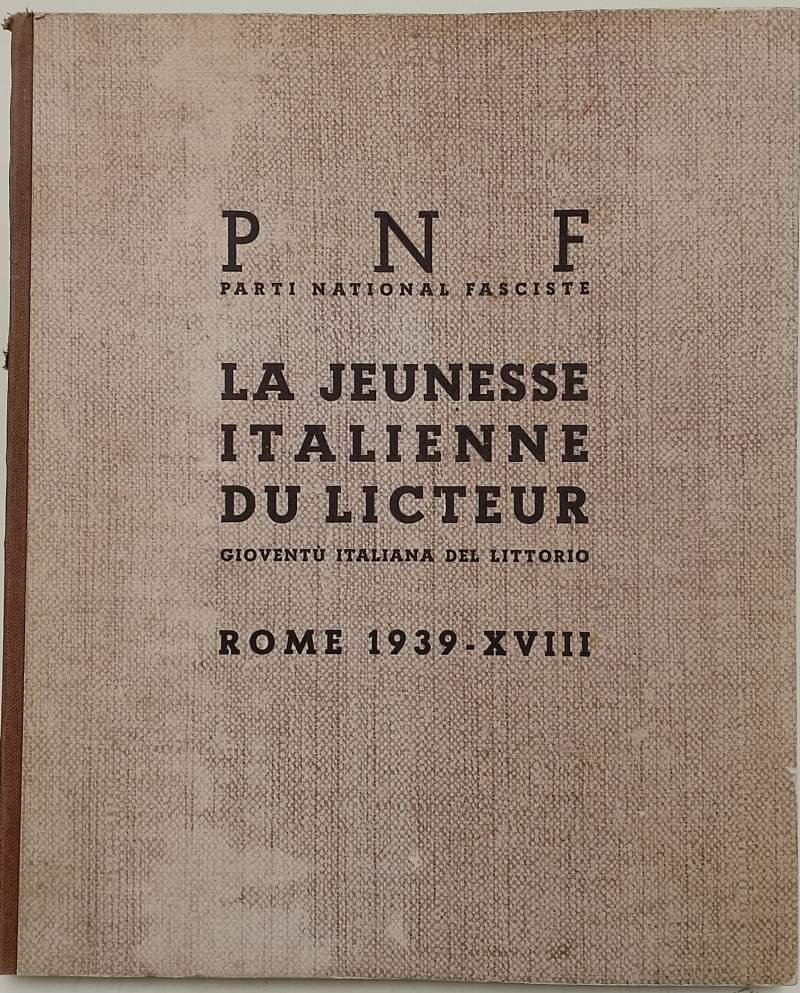 LA JEUNESSE ITALIENNE DU LICTEUR-GIOVENTU' ITALIANA DEL LITTORIO(1939)