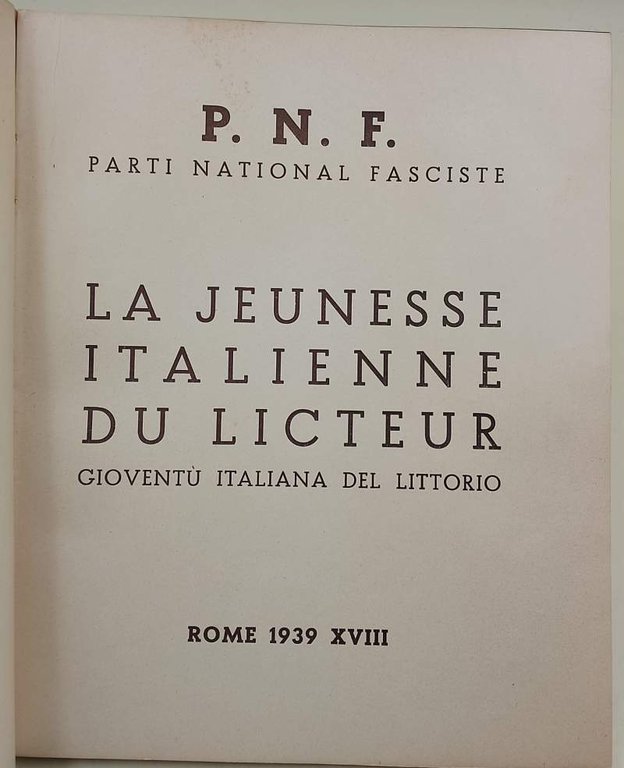 LA JEUNESSE ITALIENNE DU LICTEUR-GIOVENTU' ITALIANA DEL LITTORIO(1939)