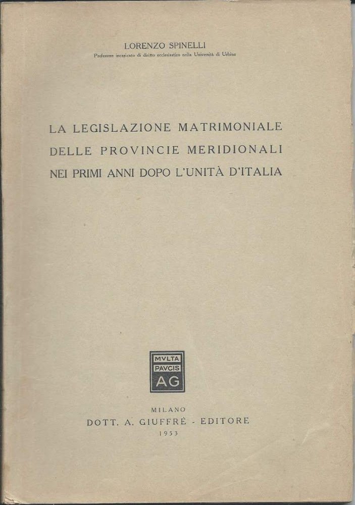 LA LEGISLAZIONE MATRIMONIALE DELLE PROVINCIE MERIDIONALI NEI PRIMI ANNI DOPO …