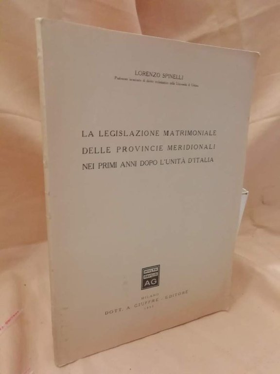 LA LEGISLAZIONE MATRIMONIALE DELLE PROVINCIE MERIDIONALI NEI PRIMI ANNI DOPO …
