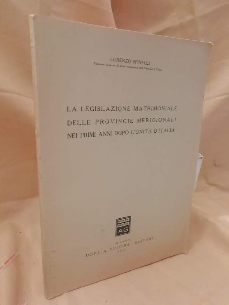 LA LEGISLAZIONE MATRIMONIALE DELLE PROVINCIE MERIDIONALI NEI PRIMI ANNI DOPO …