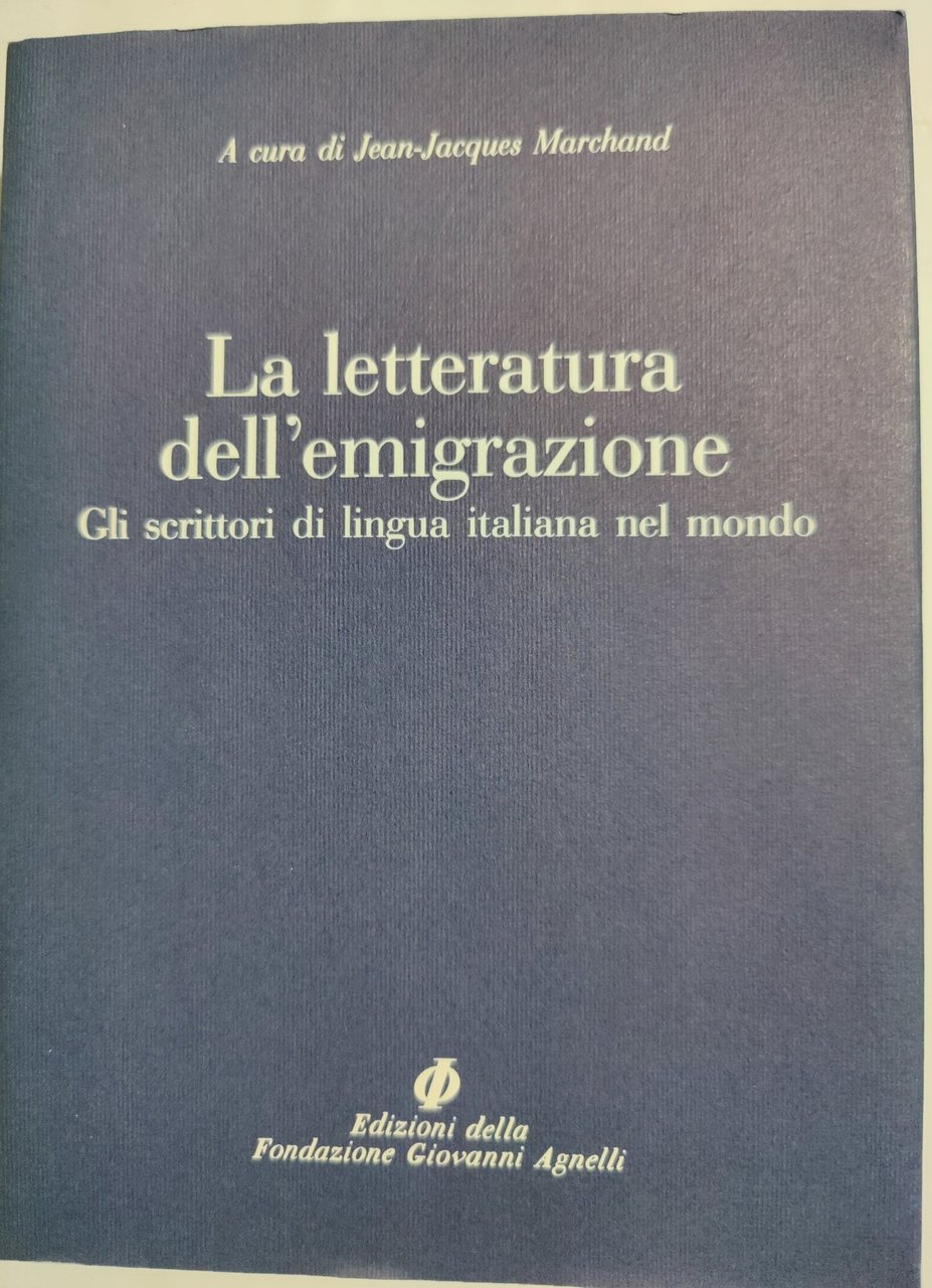 La letteratura dell'emigrazione - Gli scrittori di lingua italiana nel …