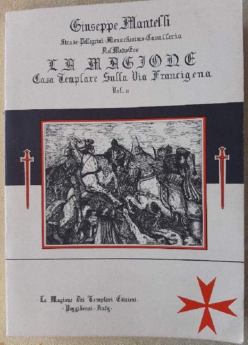 LA MAGIONE- CASA TEMPLARE SULLA VIA FRANCIGENA-VOL. II-(1990)