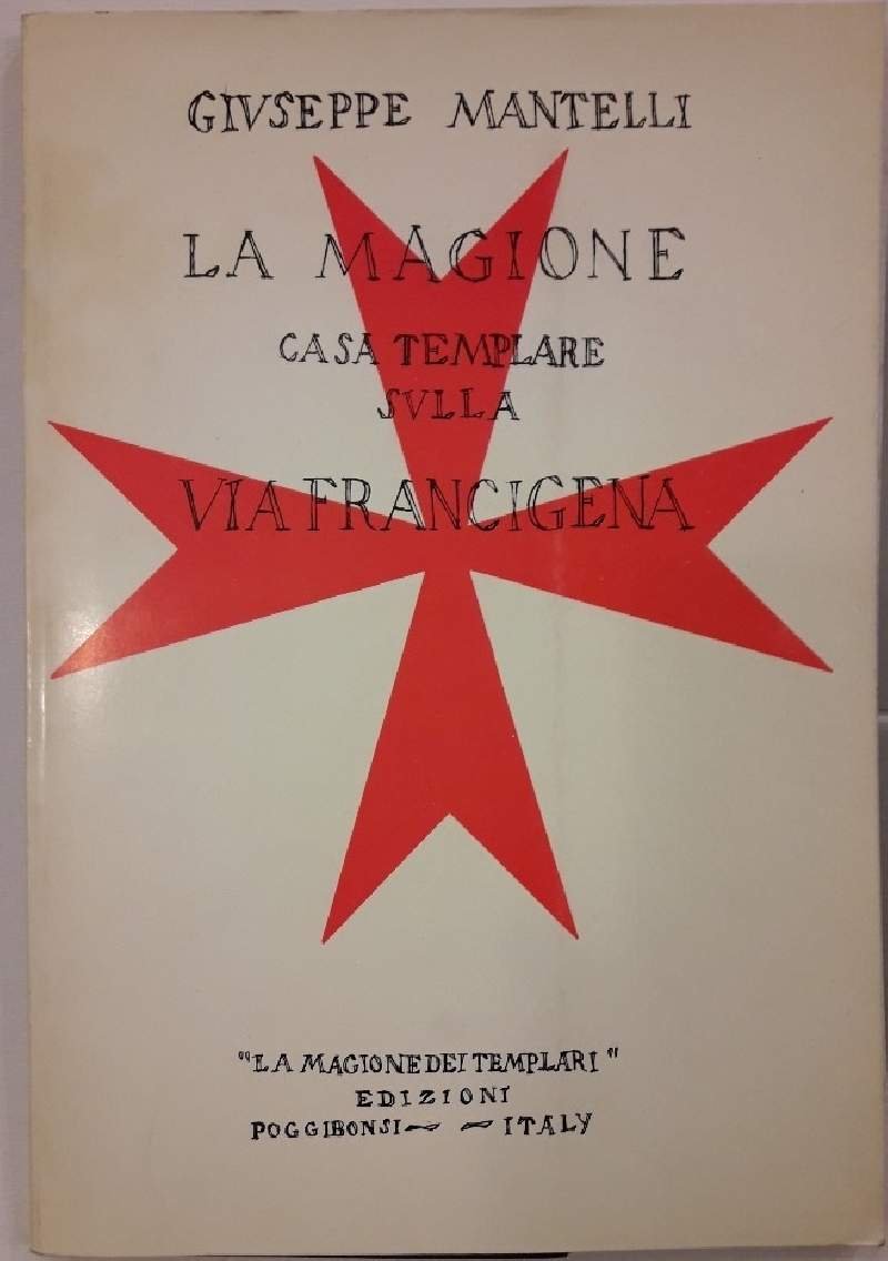 LA MAGIONE-CASA TEMPLARE SULLA VIA FRANCIGENA(1985)