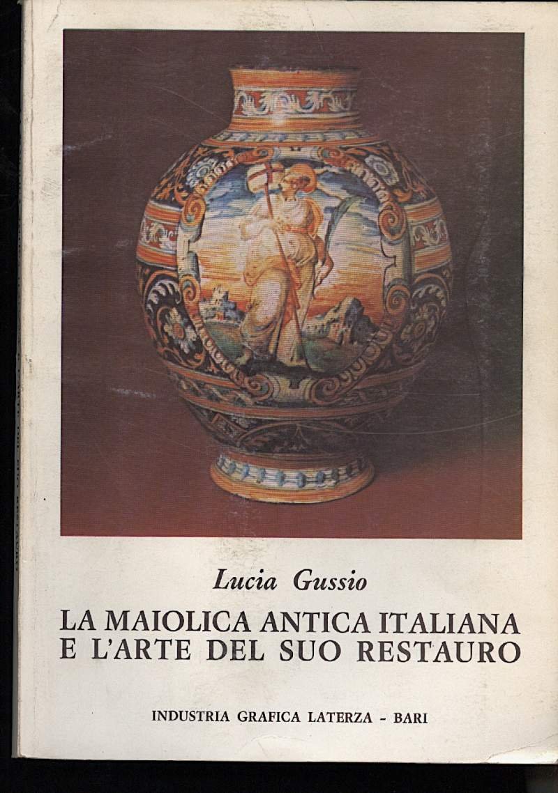 LA MAIOLICA ANTICA ITALIANA E L'ARTE DEL SUO RESTAURO