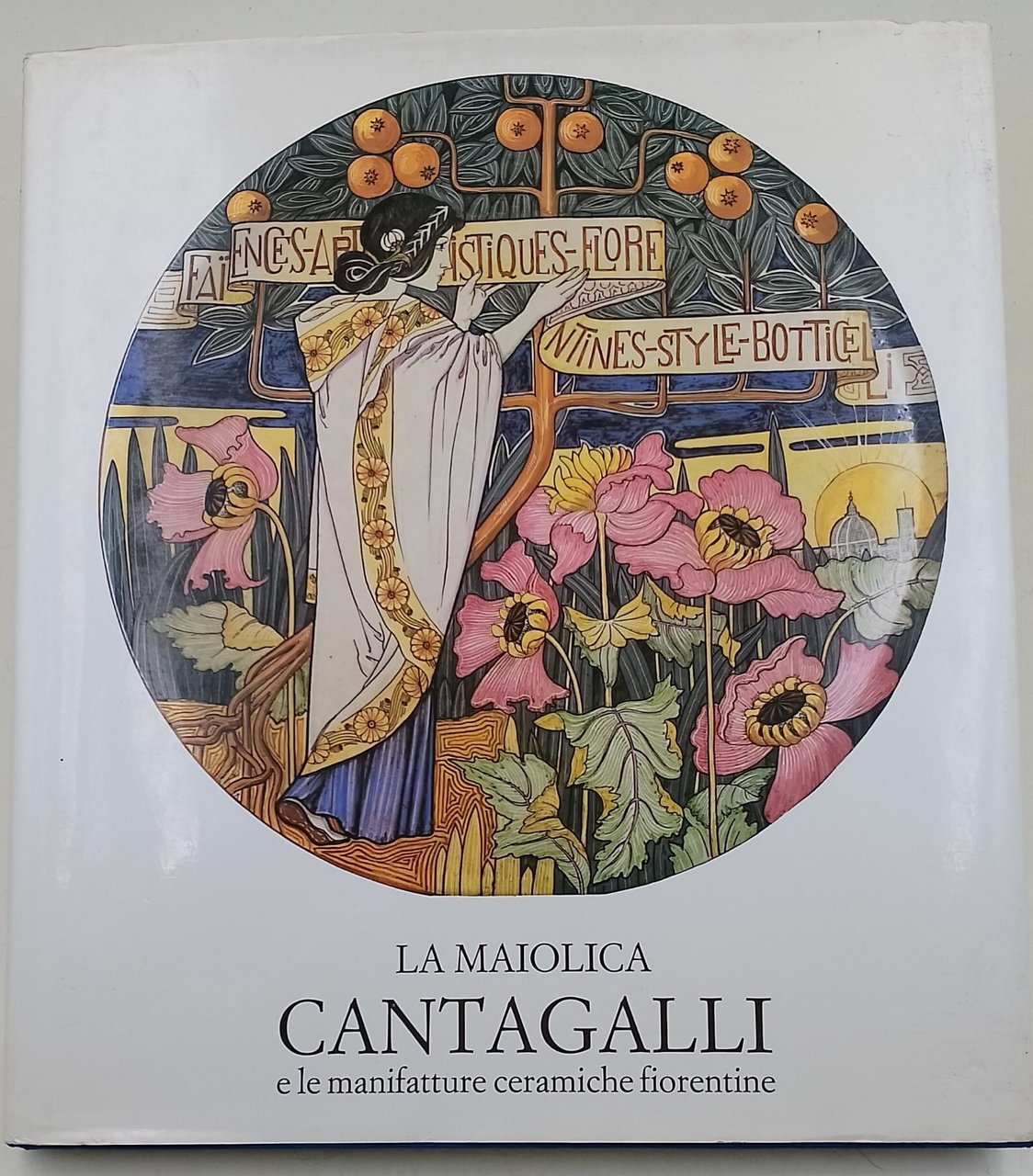 La maiolica Cantagalli e le manifatture ceramiche fiorentine