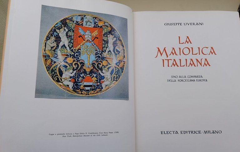 La Maiolica italiana sino alla comparsa della prcellana europea