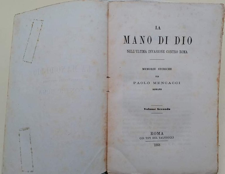 LA MANO DI DIO NELL'ULTIMA INVASIONE CONTRO ROMA-MEMORIE STORICHE-VOLUME SECONDO( …