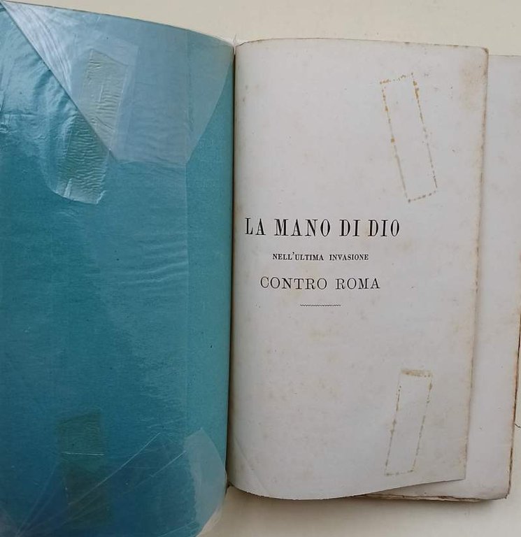 LA MANO DI DIO NELL'ULTIMA INVASIONE CONTRO ROMA-MEMORIE STORICHE-VOLUME SECONDO( …