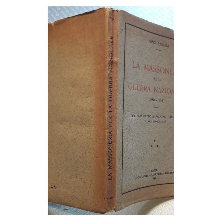 LA MASSONERIA PER LA GUERRA NAZIONALE(1914-1915) DISCORSO DETTO A PALAZZO …