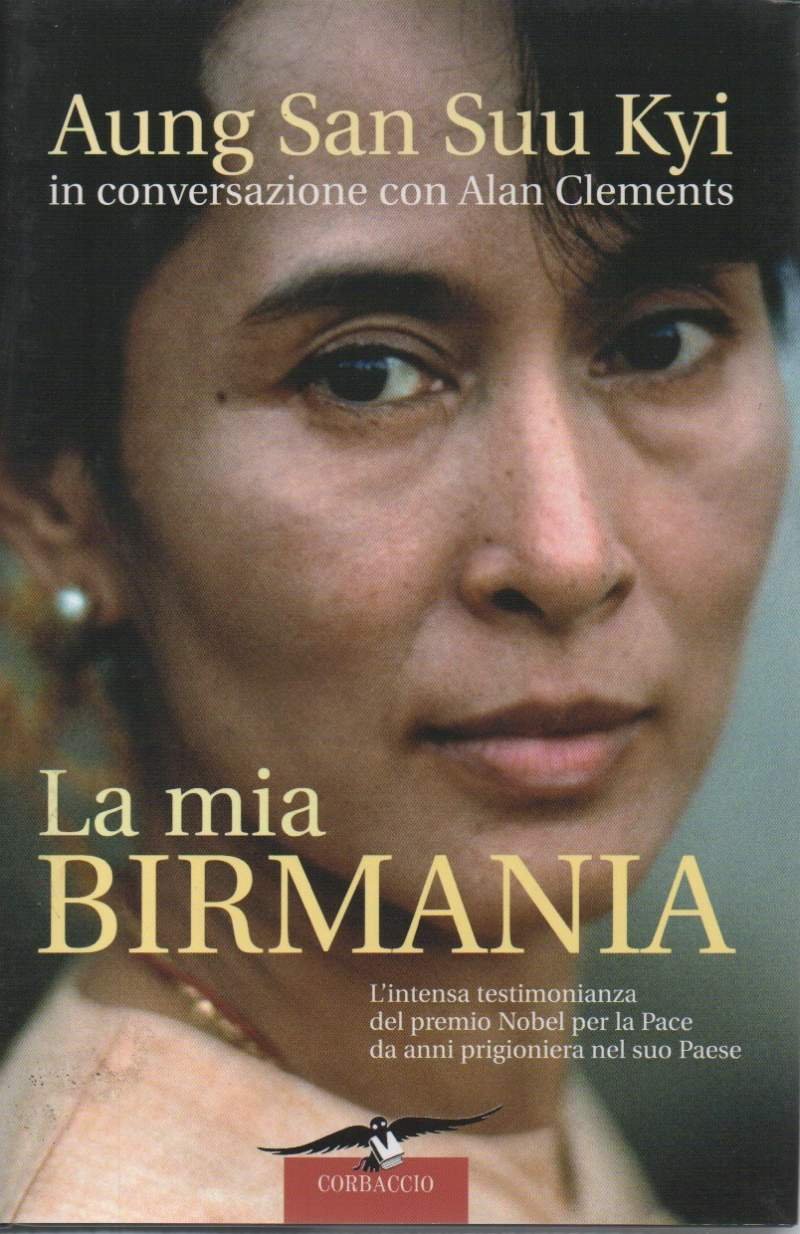 LA MIA BIRMANIA - L'intensa testimonianza del premio Nobel per …