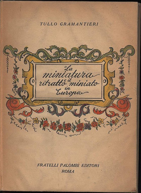 LA MINIATURA E IL RITRATTO MINIATO IN EUROPA
